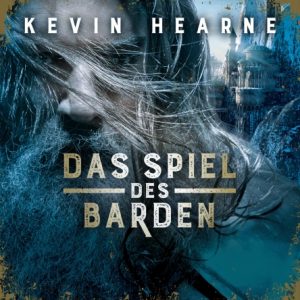 Kevin Hearne: Das Spiel des Barden | Cover © Hörbuch Hamburg HHV GmbH