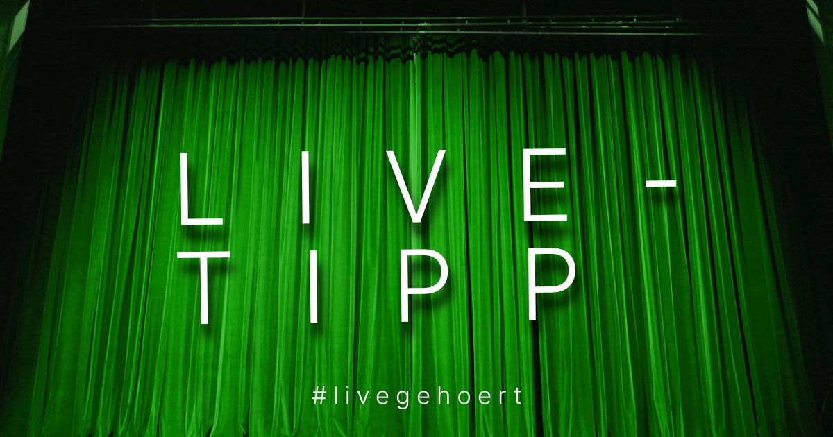 #livegehoert: Live-Tipp von hergehoert.de