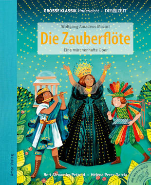 Cover „Große Klassik kinderleicht: Wolfgang Amadeus Mozart: Die Zauberflöte“ | Cover © Amor Verlag GmbH