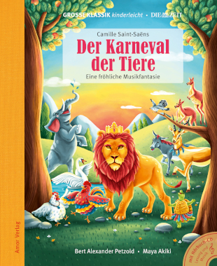 Cover „Große Klassik kinderleicht: Camille Saint-Saëns: Der Karneval der Tiere“ | Cover © Amor Verlag GmbH