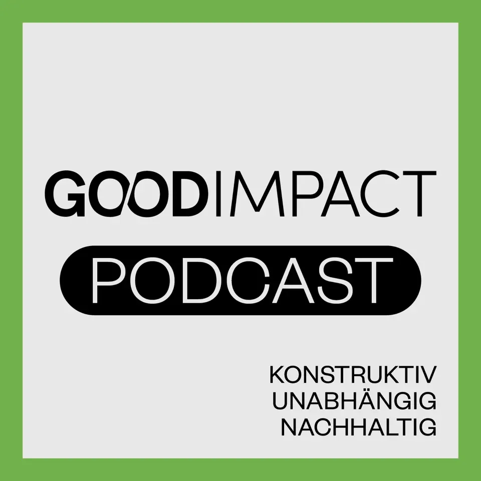 Good Impact: Gute Nachrichten & konstruktive Gespräche